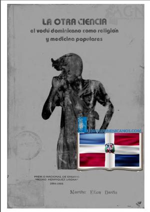 LA OTRA CIENCIA EL VUDÚ DOMINICANO COMO RELIGIÓN Y MEDICINA POPULARESicina populares